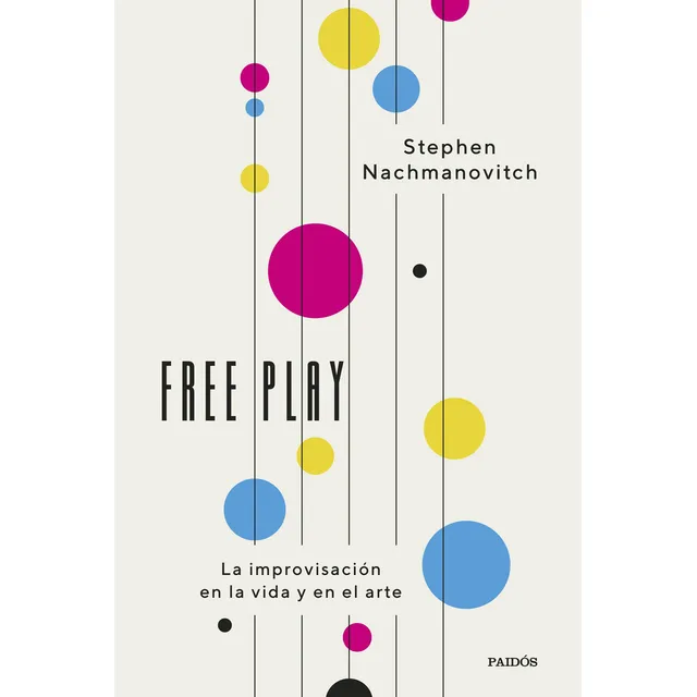 Libro Free Play - Stephen Nachmanovitch - Paidós