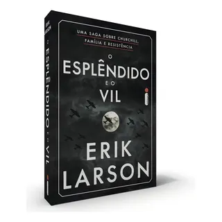 O EsplĂȘndido E O Vil: Uma Saga Sobre Churchill, FamĂlia E ResistĂȘncia, De Larson, Erik. Editorial Editora IntrĂnseca Ltda.,william Collins, Capa Mole Em PortuguĂȘs, 2020 O EsplĂȘndido E O Vil: Uma Saga Sobre Churchill, FamĂlia E ResistĂȘncia, De Larson, Erik. Editorial Editora IntrĂnseca Ltda.,william Collins, Capa Mole Em PortuguĂȘs, 2020