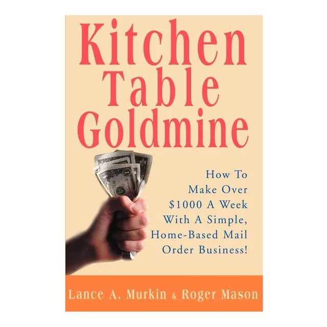 Libro: Kitchen Table Goldmine: Cómo Ganar Más De 1000 Dólare