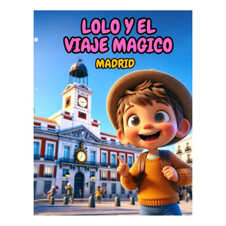 Libro: Cuentos Para Niños: Lolo Y El Viaje Mágico Madrid: Cu Libro: Cuentos Para Niños: Lolo Y El Viaje Mágico Madrid: Cu