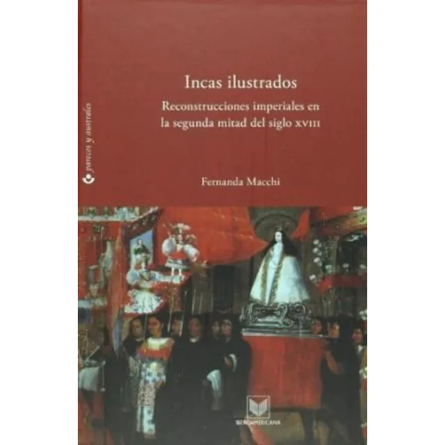 Incas Ilustrados . Reconstrucciones Imperial