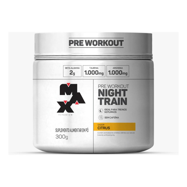Suplemento Em Pó Night Train Sem Cafeina 300gr - Max Titanium Sabor Citrus Suplemento Em Pó Night Train Sem Cafeina 300gr - Max Titanium Sabor Citrus