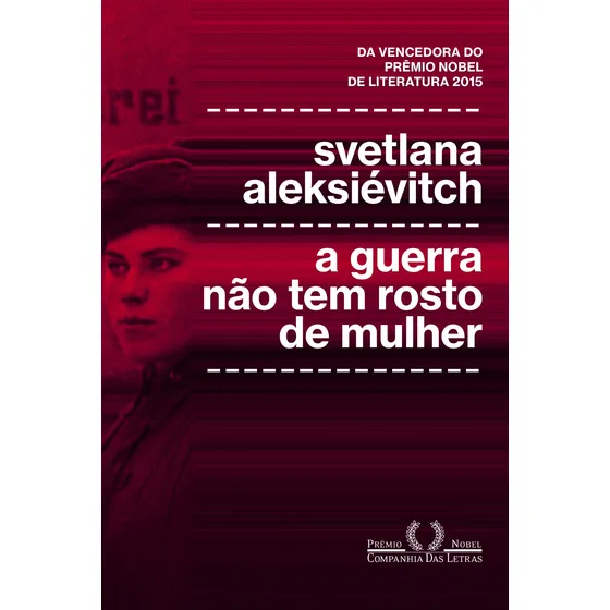 A Guerra Não Tem Rosto De Mulher de Aleksiévitch Svetlana Editora Companhia Das Letras Capa mole Em português 2016