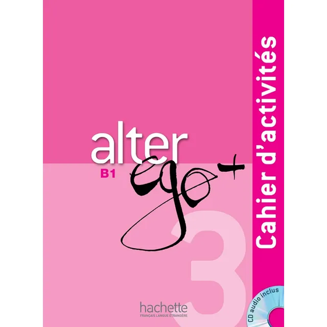 Alter Ego + 3 - Cahier d'activités, de Pons, Sylvie. Editorial Hachette Franca, tapa blanda en francés, 2013
