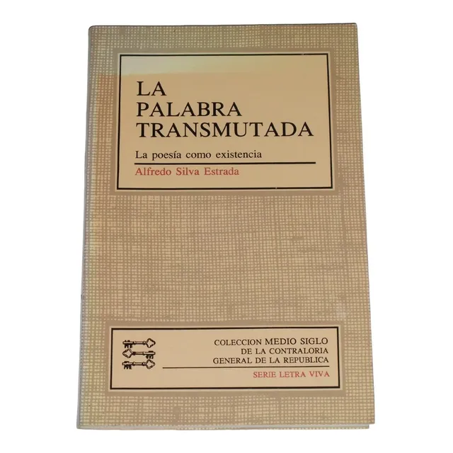 La Palabra Transmutada / Alfredo Silva Estrada