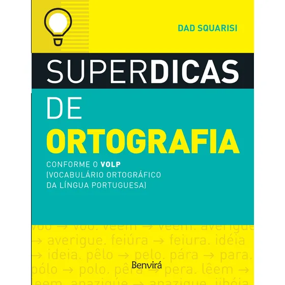 Superdicas de ortografia: Conforme o VOLP (Vocabulário Ortográfico da Língua Portuguesa), de Squarisi, Dad. Editorial Saraiva Educação S. A., capa mole em português, 2018
