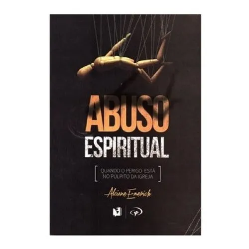 Abuso Espiritual: Abuso Espiritualidde Pr Alcione Emerich, De Alcione Emerich. Editora Jocum, Capa Mole Em Português