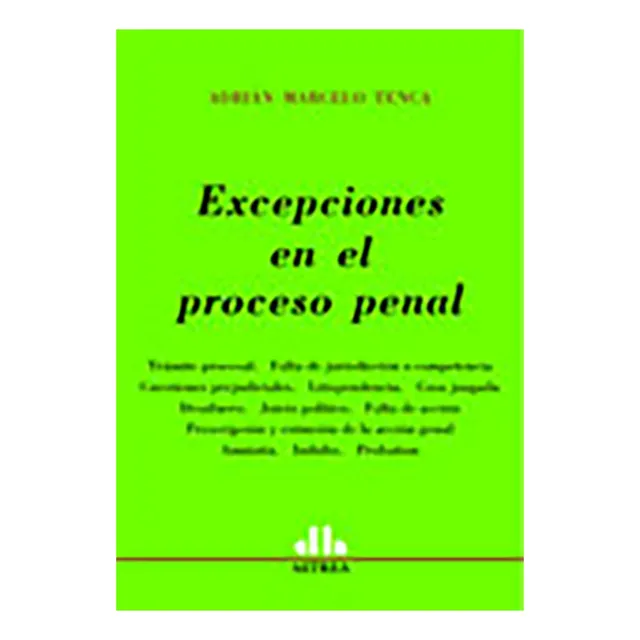 Excepciones En El Proceso Penal - Tenca, Adrian M