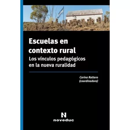 Libro Escuelas En Contexto Rural - Los Vinculos Pedagogicos