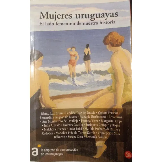 Mujeres Uruguayas. El Lado Femenino De Nuestra Historia
