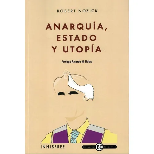 Anarquía, Estado y Utopía, de Nozick, Robert. Editorial Barbaroja / Unión, tapa blanda en español, 2014