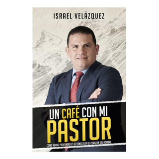Libro: Un Café Con Mi Pastor: Como Aguas Profundas Es El Con Libro: Un Café Con Mi Pastor: Como Aguas Profundas Es El Con