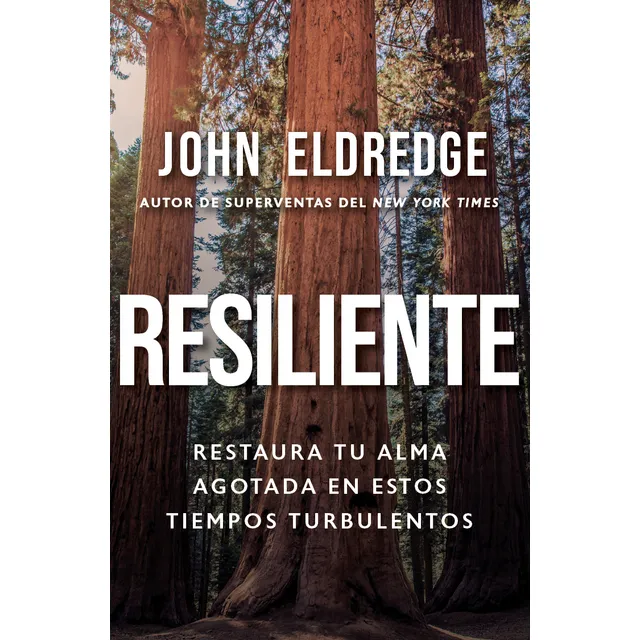 Resiliente/ Restaura Tu Alma En Estos Tiempos Turbulentos