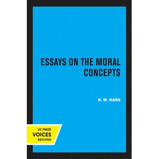 Essays On The Moral Concepts, De Hare, R. M.. Uc Press Voices Revived, Vol. 1. Editorial Univ Of California Pr, Tapa Dura En Inglés Essays On The Moral Concepts, De Hare, R. M.. Uc Press Voices Revived, Vol. 1. Editorial Univ Of California Pr, Tapa Dura En Inglés