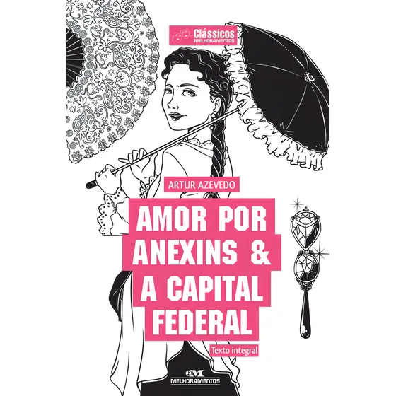 Amor por Anexins & A Capital Federal, de Azevedo, Artur. Clássicos da Literatura Brasileira e Portuguesa Editorial Editora Melhoramentos Ltda., capa mole em português, 2013