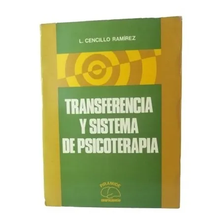 Transferencia Y Sistema De Psicoterapia L. Cencillo Ramirez