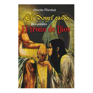 Libro: El Angel Caido: El Trono De Dios (spanish Edition) Libro: El Angel Caido: El Trono De Dios (spanish Edition)