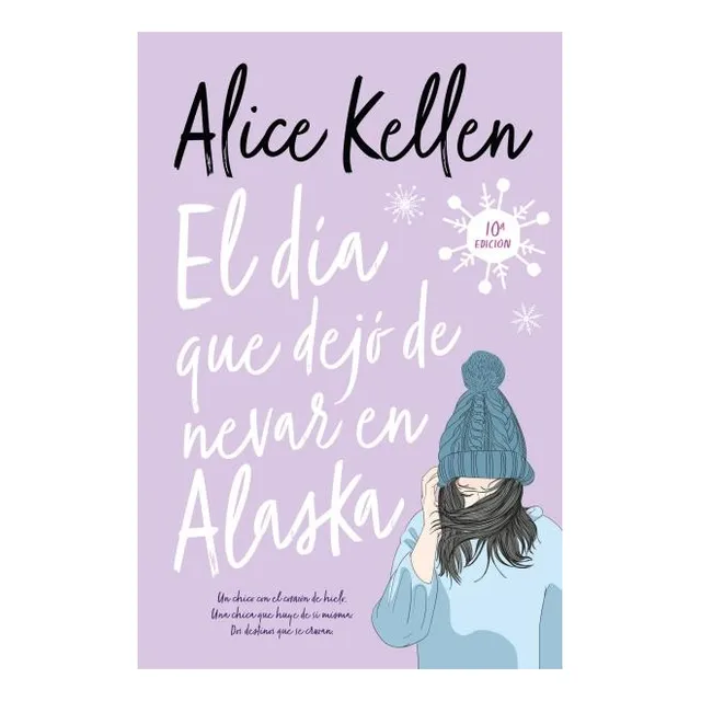 El dia que dejo de nevar en Alaska - Nueva Edicion, de Alice Kellen., vol. 1. Editorial Titania, tapa blanda, edición 1 en español, 2022