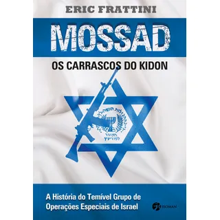 Livro Mossad Os Carrascos Do Kidon De Eric Frattini Capa Mole Em PortuguĂȘs 2014 Editora Seoman Livro Mossad Os Carrascos Do Kidon De Eric Frattini Capa Mole Em PortuguĂȘs 2014 Editora Seoman
