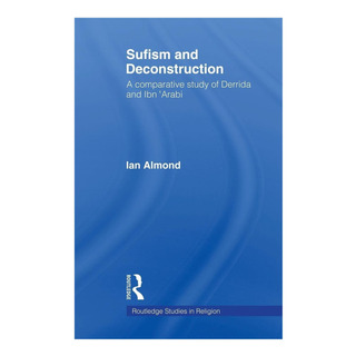 Libro: Sufismo Y Deconstrucción: Un Estudio Comparativo De Y Libro: Sufismo Y Deconstrucción: Un Estudio Comparativo De Y