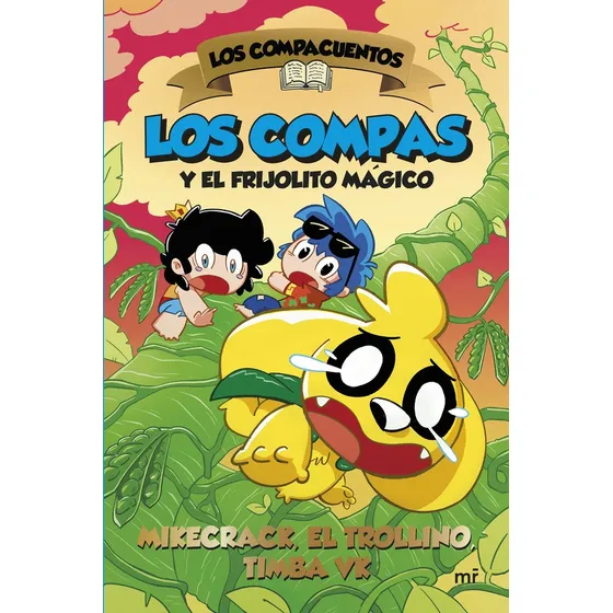 Los Compacuentos 2. Los Compas Y El Frijolito Mági, De El Trollino Y Timba Vk Mikecrack. Editorial Martinez Roca En Español