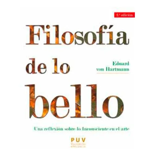 Filosofía De Lo Bello, 2a Ed., De Eduard Von Hartmann Y Manuel Pérez Cornejo. Editorial Publicacions De La Universitat De Valencia, Tapa Blanda En Español, 2016