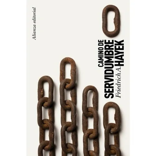Camino de servidumbre, de Friedrich Hayek. El libro de bolsillo - Ciencias sociales Editorial Alianza en español