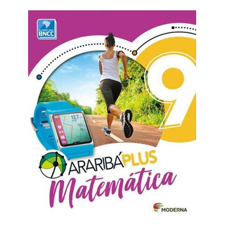 Livro Arariba Plus - Matematica - 9 Ano - Ef Ll - 05 Ed Livro Arariba Plus - Matematica - 9 Ano - Ef Ll - 05 Ed