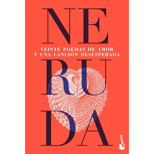 "VEINTE POEMAS DE AMOR Y UNA CANCIÓN DESESPERADA", de Neruda, Pablo. Serie Fuera de colección, vol. 0. Editorial Booket México, tapa pasta blanda, edición 1 en español, 2018