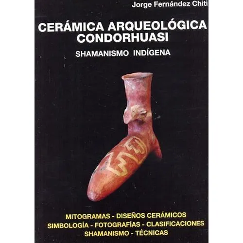 Ceramica Arqueologica Condorhuasi Shamanismo Indigena Mitog