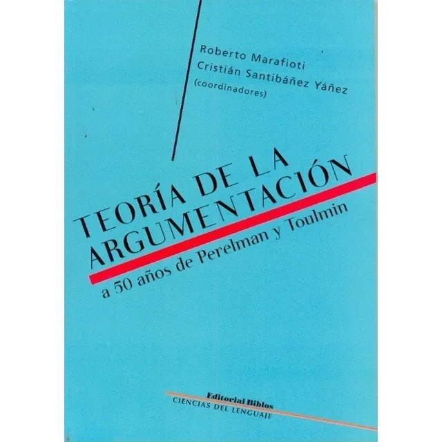 Teoría De La Argumentación. A 50 Años De Perelman Y Toulmin
