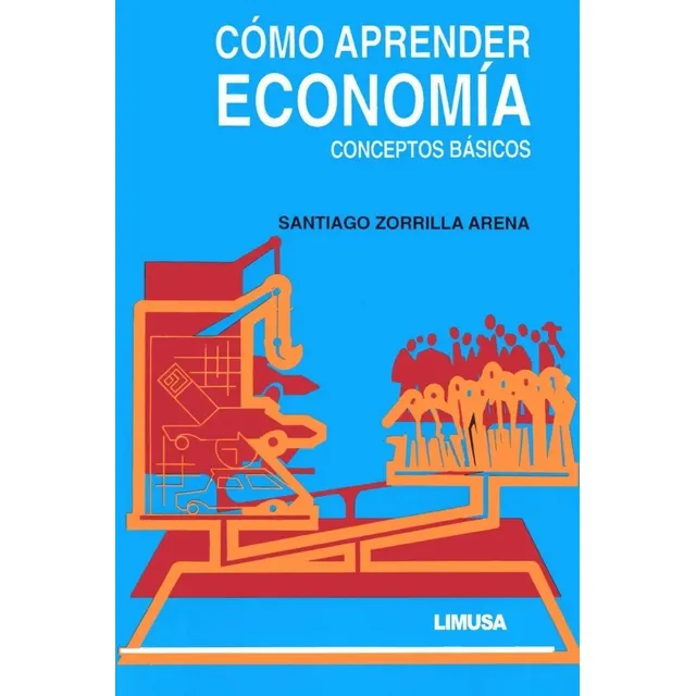 Como Aprender Economia. Conceptos Basicos