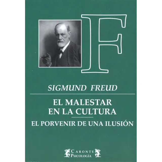 El Malestar En La Cultura , Porvenir De Una Ilusión - Freud