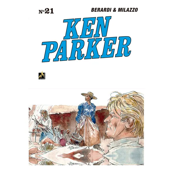Ken Parker Vol. 21: Algumas Senhoras De Pouca Virtude / As Sete Cidades De Ouro, De Giancarlo Berardi. Editorial Mythos, Capa Mole, Edição 1 Em Italiano, 2024