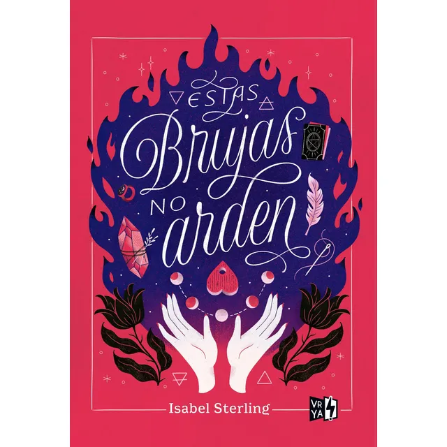Estas brujas no arden, de Sterling, Isabel. Editorial Vrya, tapa blanda en español, 2021