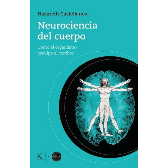 Neurociencia Del Cuerpo - Nazareth Castellanos