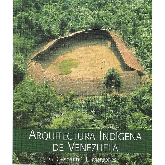 Arquitectura Indígena De Vzla / Graziano Gasparini 