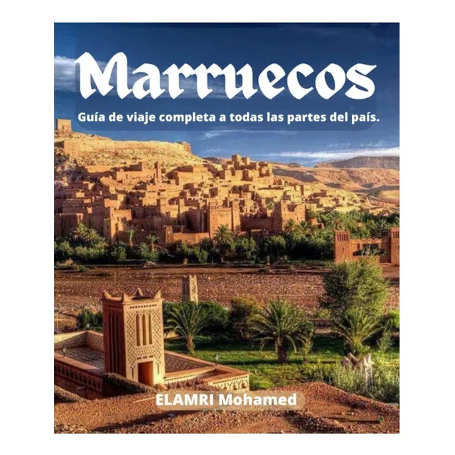 Libro: Marruecos Guía De Viaje Completa A Todas Las Partes