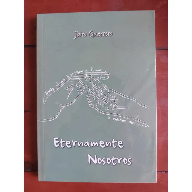 Libro Eternamente Nosotros Jairo Guerrero