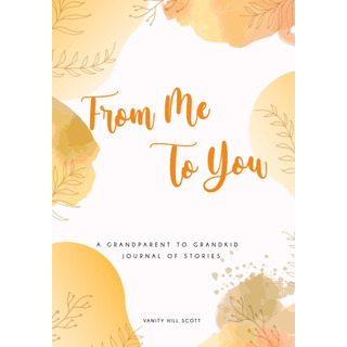Libro: From Me To You: A Grandparent To Grandkid Journal Of Libro: From Me To You: A Grandparent To Grandkid Journal Of