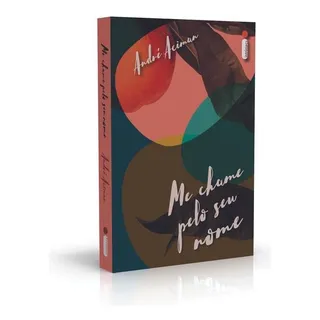 Livro Me Chame Pelo Seu Nome De AndrĂ© Aciman Capa Mole Em PortuguĂȘs 2018 Editora IntrĂnseca Livro Me Chame Pelo Seu Nome De AndrĂ© Aciman Capa Mole Em PortuguĂȘs 2018 Editora IntrĂnseca