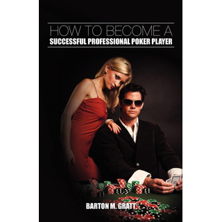 Libro: How To Become A Successful Professional Poker Player Libro: How To Become A Successful Professional Poker Player