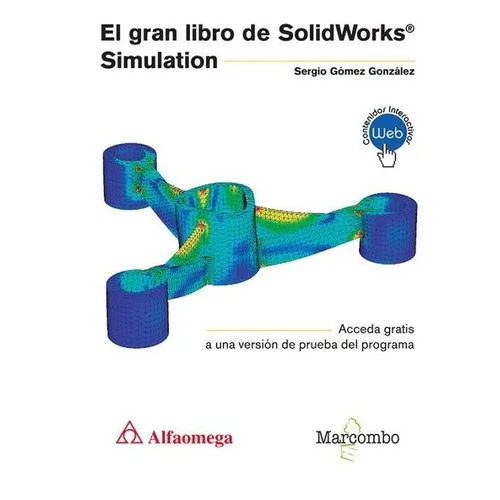 El Gran Libro De Solidworks, Simulation., De Sergio Gomez Gonzalez. Editorial Alfaomega, Marcombo, Tapa Rustico En Español