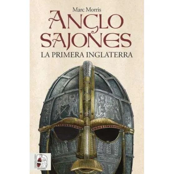 Anglosajones La Primera Inglaterra: La Primera Inglaterra, De Morris, Marc., Vol. 1. Editorial Desperta Ferro Ediciones, Tapa Blanda En Español