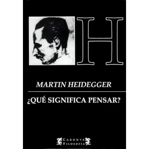 ¿ Qué Significa Pensar ? - Martin Heidegger Caronte Terramar