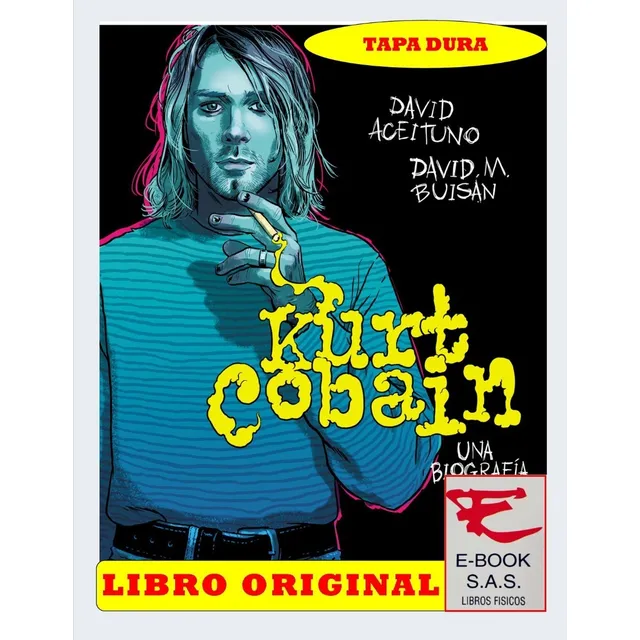 Kurt Cobain Una Biografia/ David Buisán( Solo Nuevos)