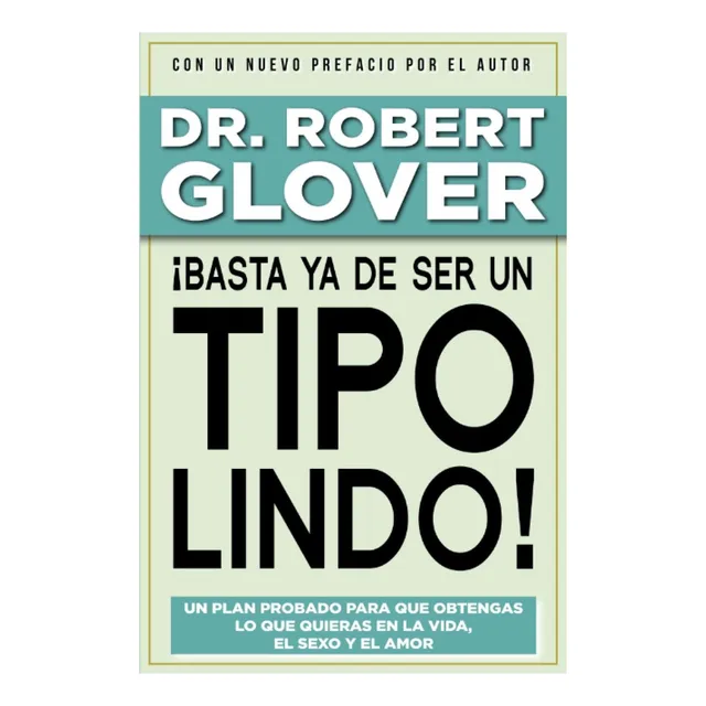 Libro: ¡basta Ya De Ser Un Tipo Lindo! (spanish Edition)