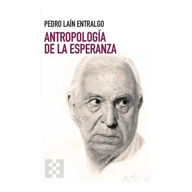 Antropología De La Esperanza, De Pedro Laín Entralgo