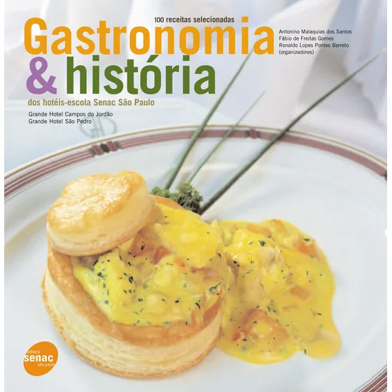 Gastronomia e história dos Hotéis-escola Senac São Paulo, de Santos, Antonio. Editorial SENAC SAO PAULO, capa mole em português, 2005