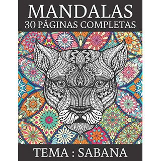 Mandalas 30 Paginas Completas Tema Sabana: Libro De Colorear Mandalas 30 Paginas Completas Tema Sabana: Libro De Colorear